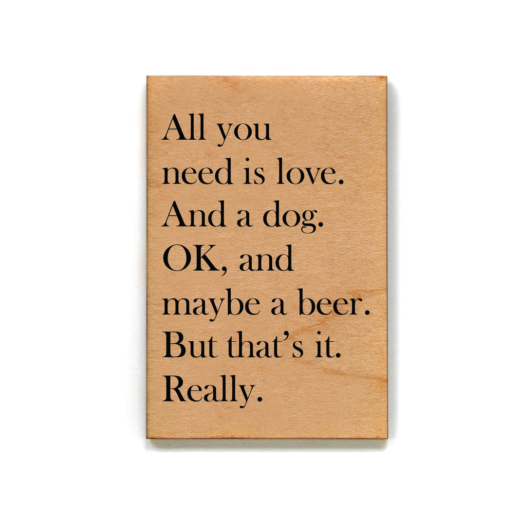 All you need is love. and a dog Magnet - XM039 - Driftless Studios