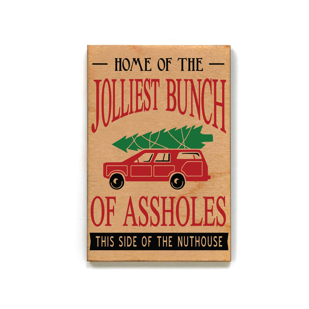 Home Of The Jolliest Bunch Of A**holes Magnet - XM061 - Pack Of 6 ( $2.25 Per Magnet)