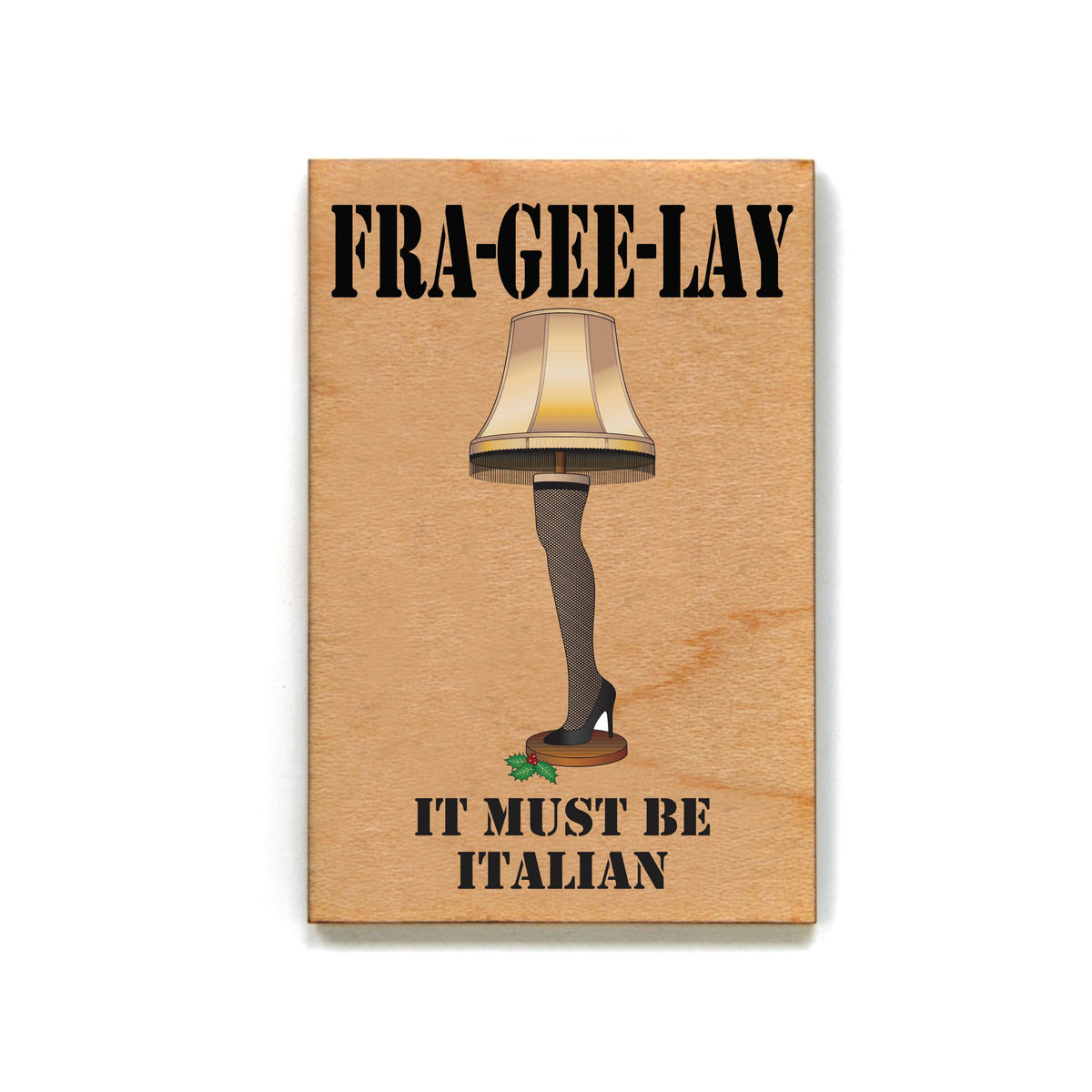 Fra-Gee-Lay It Must Be Italian Magnet - XM062 - Pack Of 6 ( $2.25 Per Magnet)