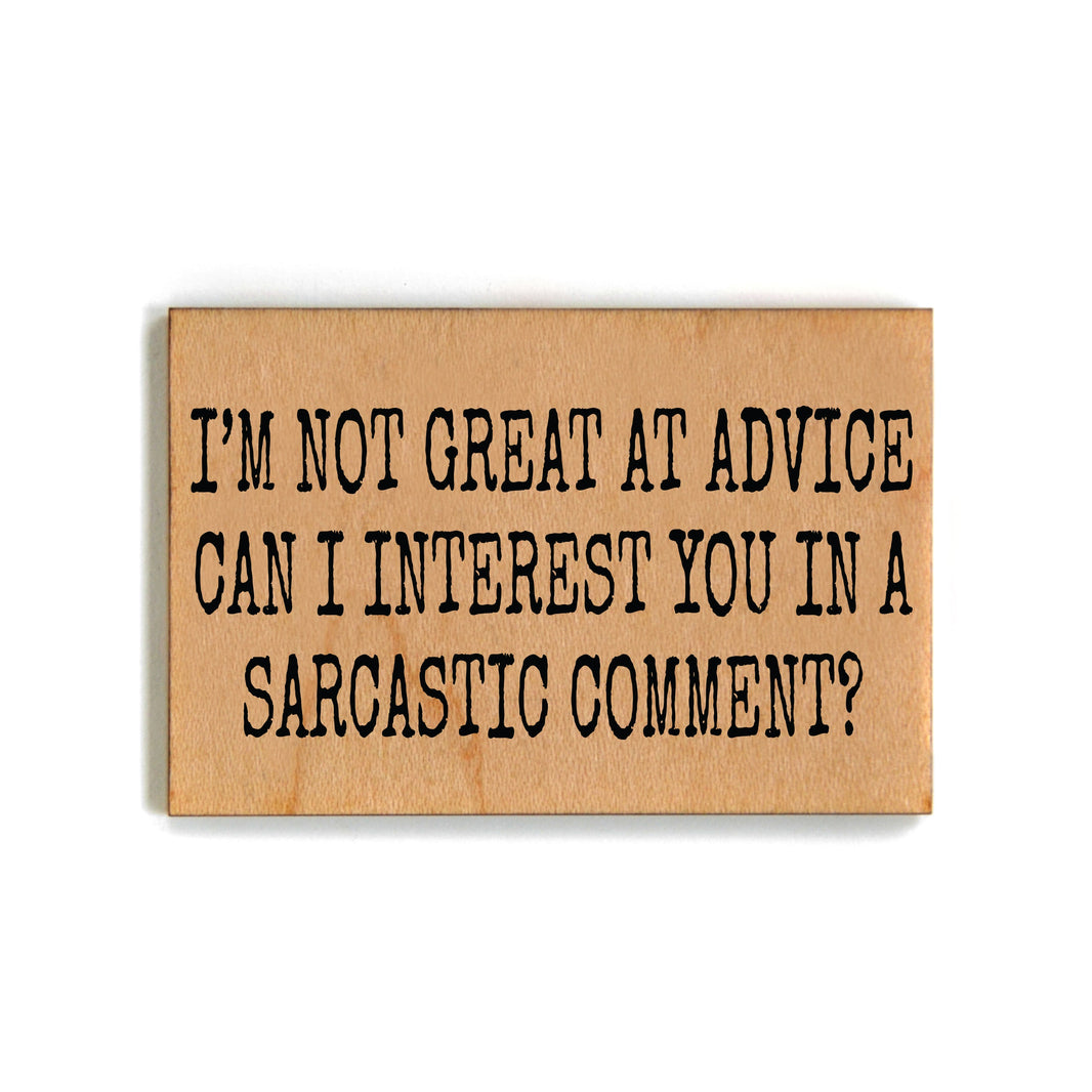 I'm Not Great At Advice Can I Interest You In A Sarcastic Comment Magnet - XM070 - Pack Of 6 ( $2.25 Per Magnet)