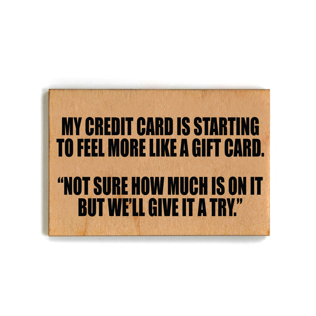 My Credit Card Is Starting To Feel More Like A Gift Card Magnet - XM071 - Pack Of 6 ( $2.25 Per Magnet)