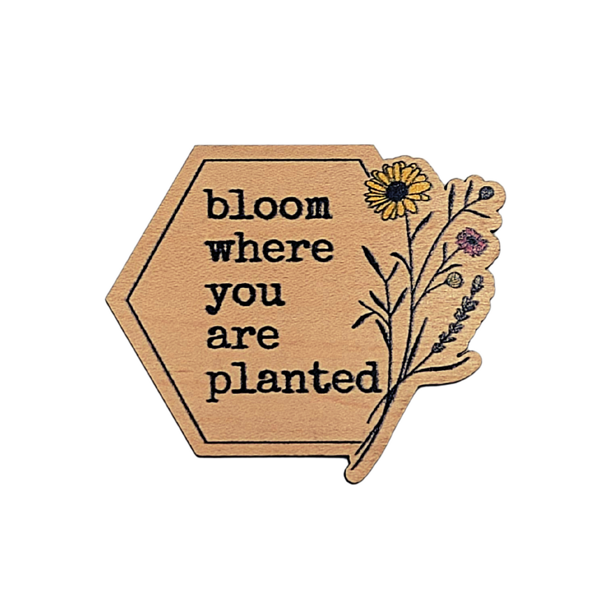 Bloom Where You Are Planted Hexagon Magnet - XM078 - Pack Of 6 ( $2.25 Per Magnet)