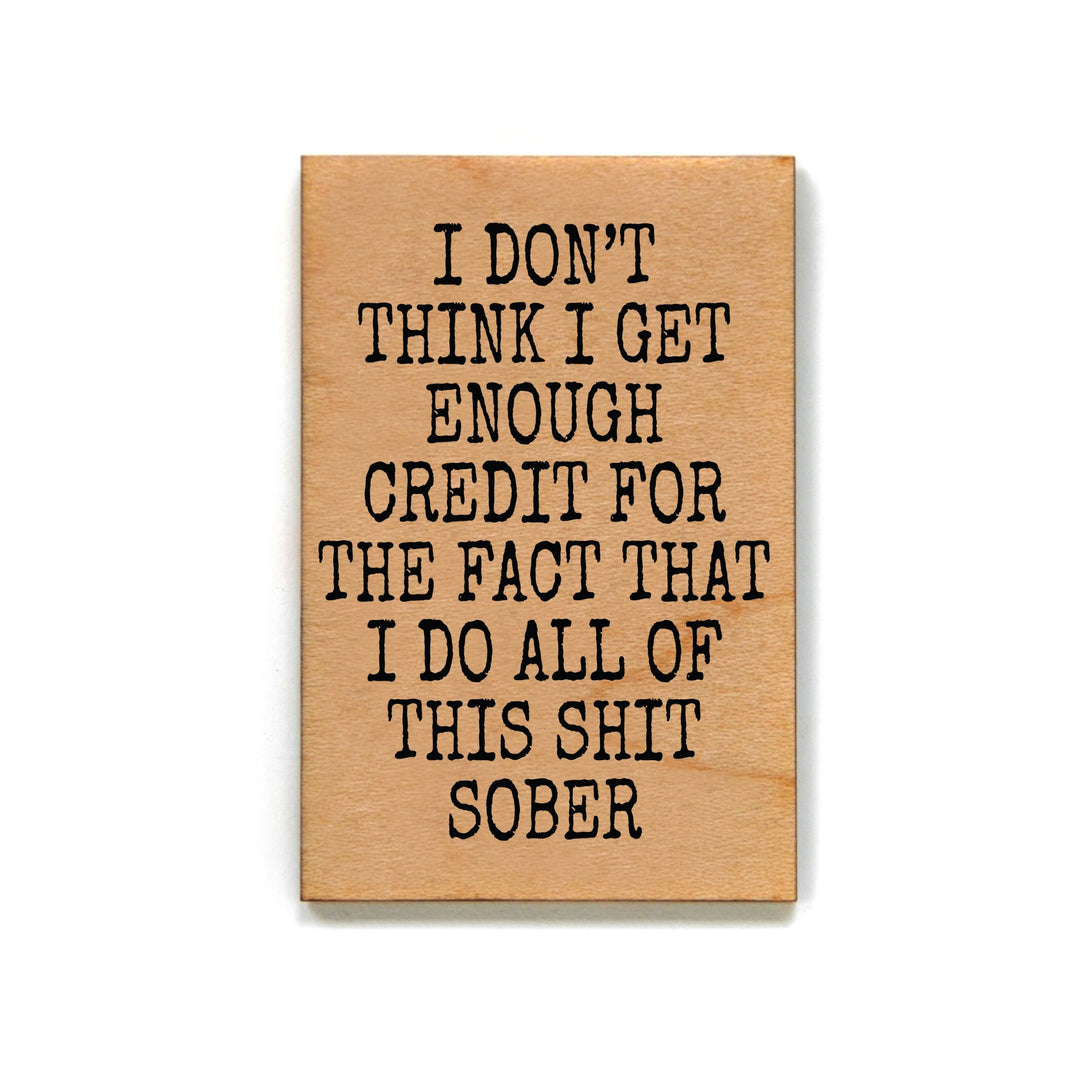 I Don't Think I Get Enough Credit Magnet - XM089 - Pack Of 6 ( $2.25 Per Magnet)