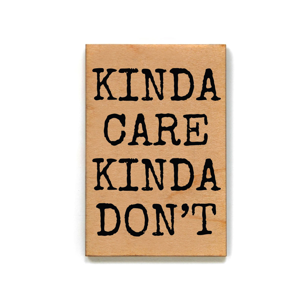 Kinda Care Kinda Don't Magnet - XM090 - Pack Of 6 ( $2.25 Per Magnet)