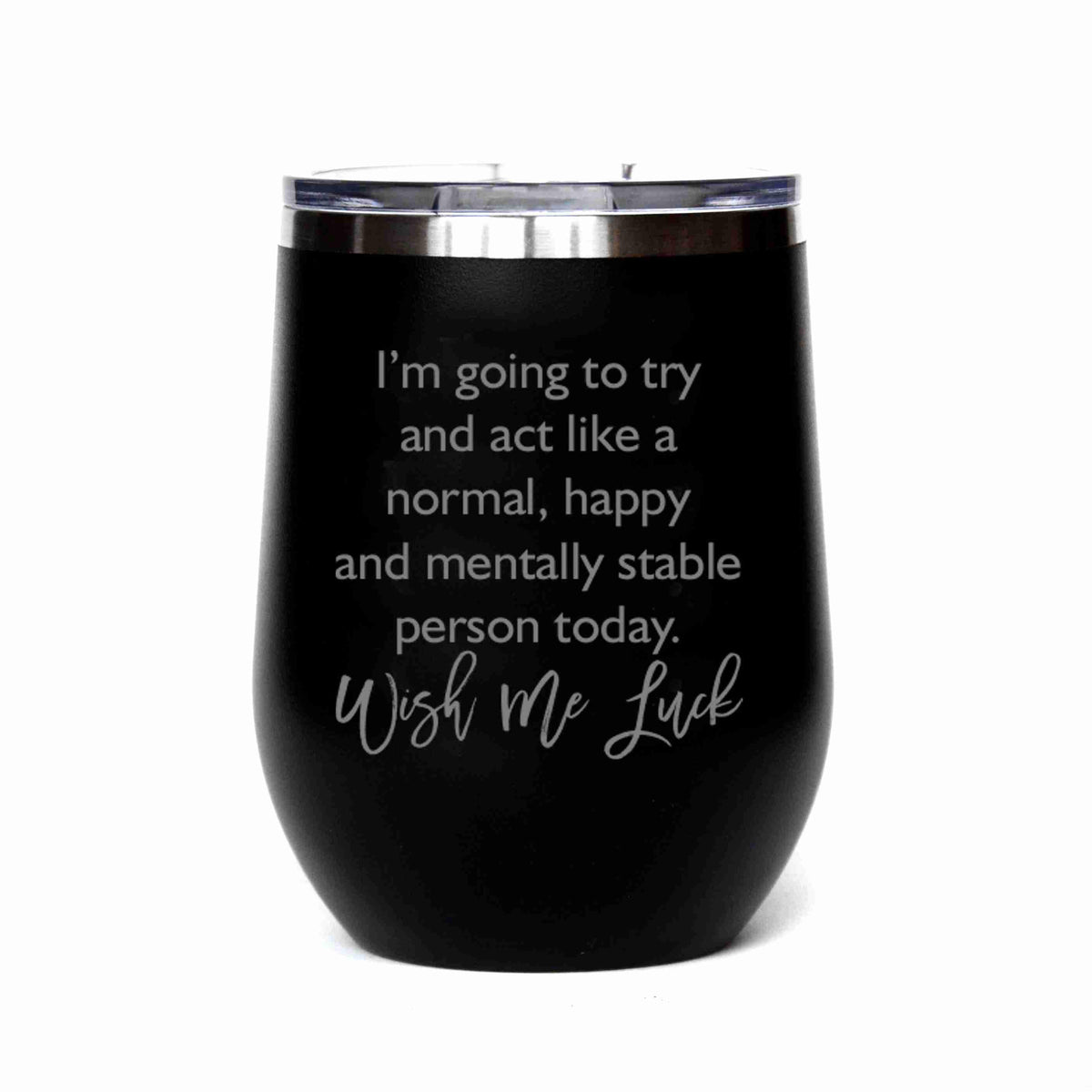 "Wish Me Luck" Tumbler Any Size (4 Tumblers Per Pack)
