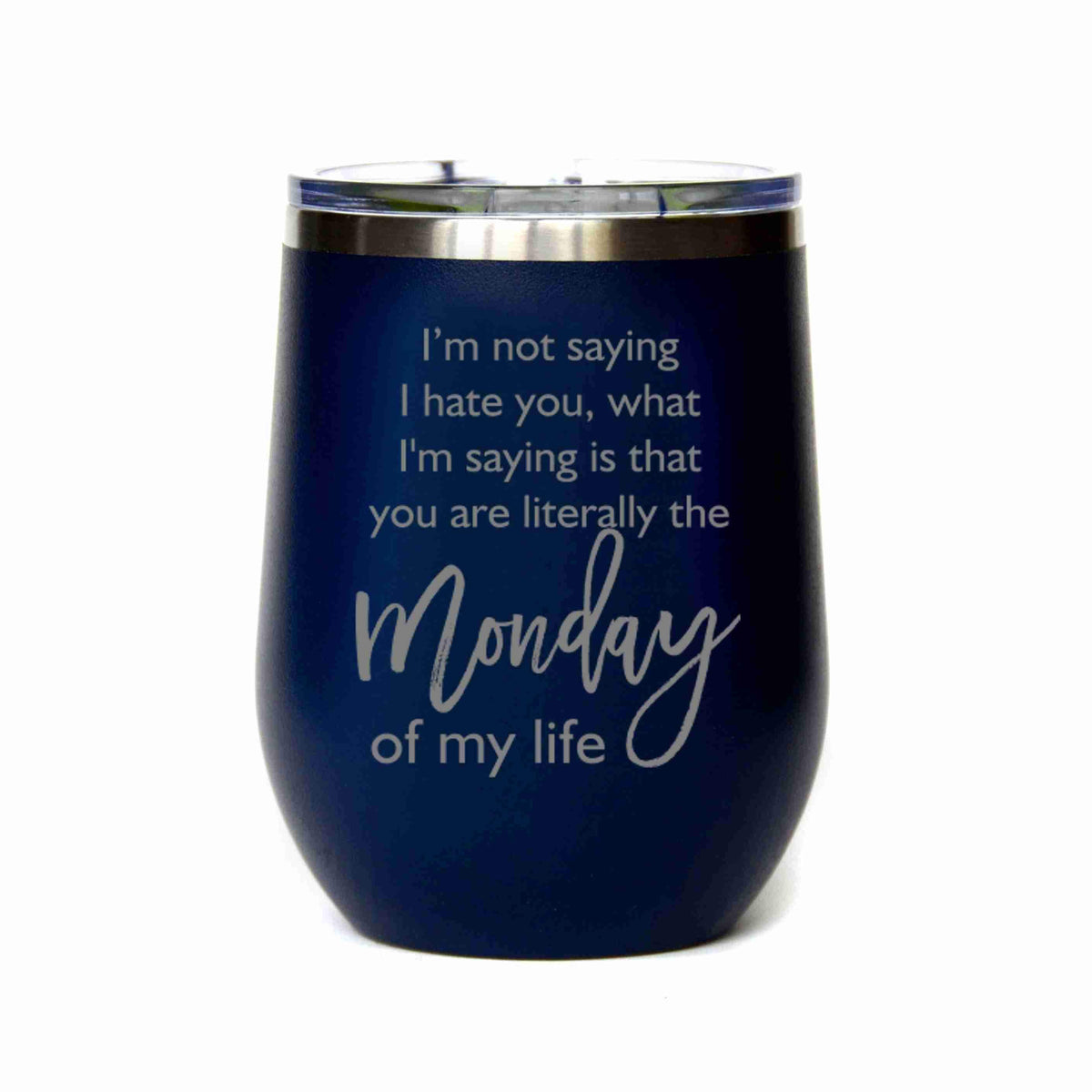 "Monday Of My Life" Tumbler Any Size (4 Tumblers Per Pack)