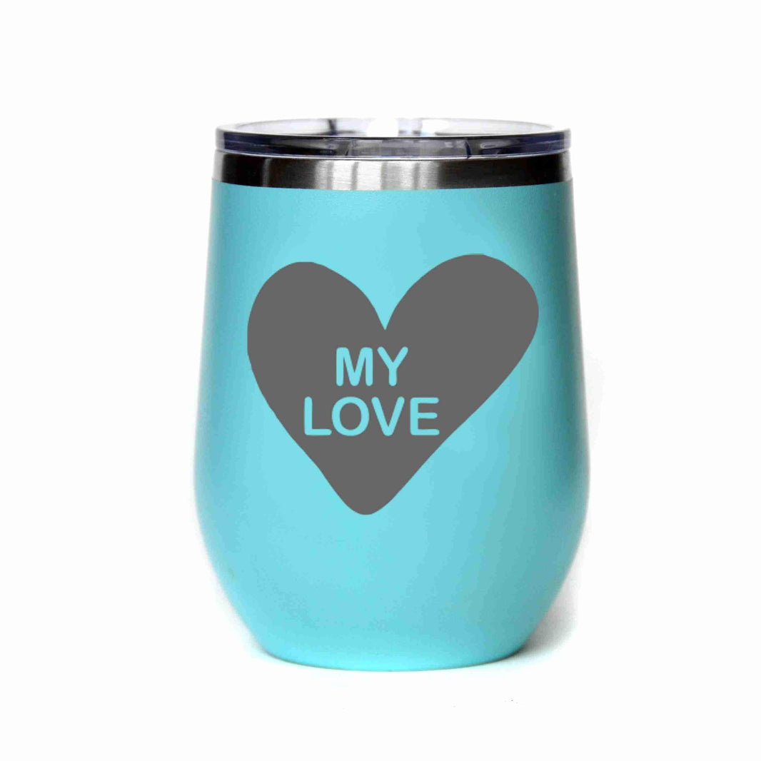 "My Love" Tumbler Any Size (4 Tumblers Per Pack)