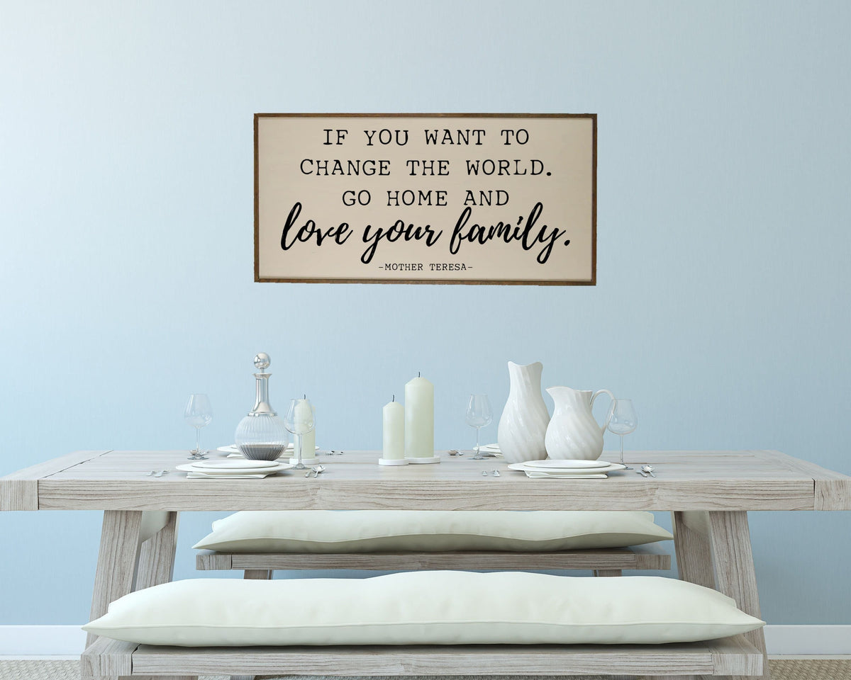 "If You Want to Change the World" Horizontal Wood Sign - PW013 - Driftless Studios