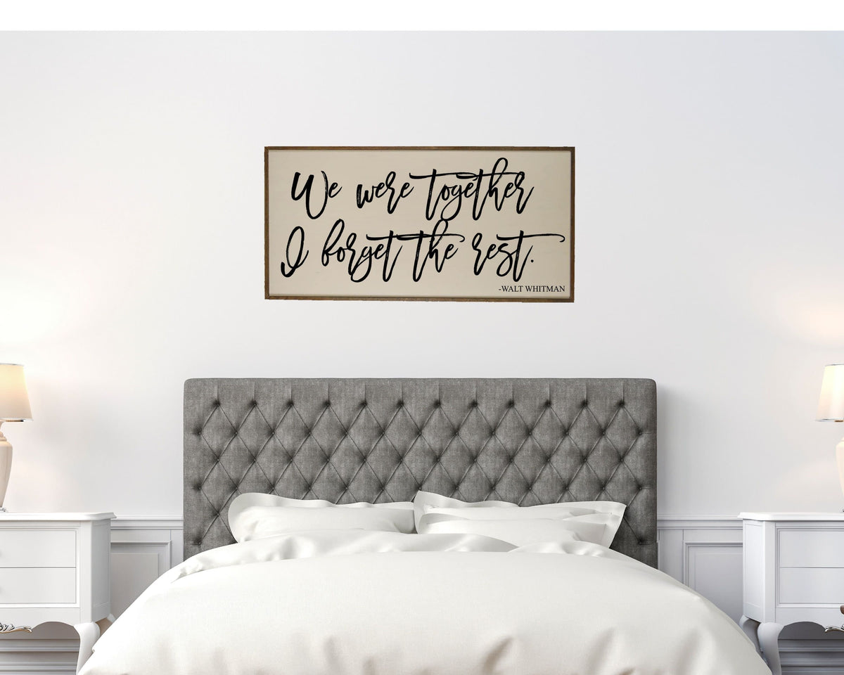 "We were together I forget the rest" Wood Sign - PW009 - Driftless Studios